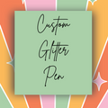 Custom Glitter Pen